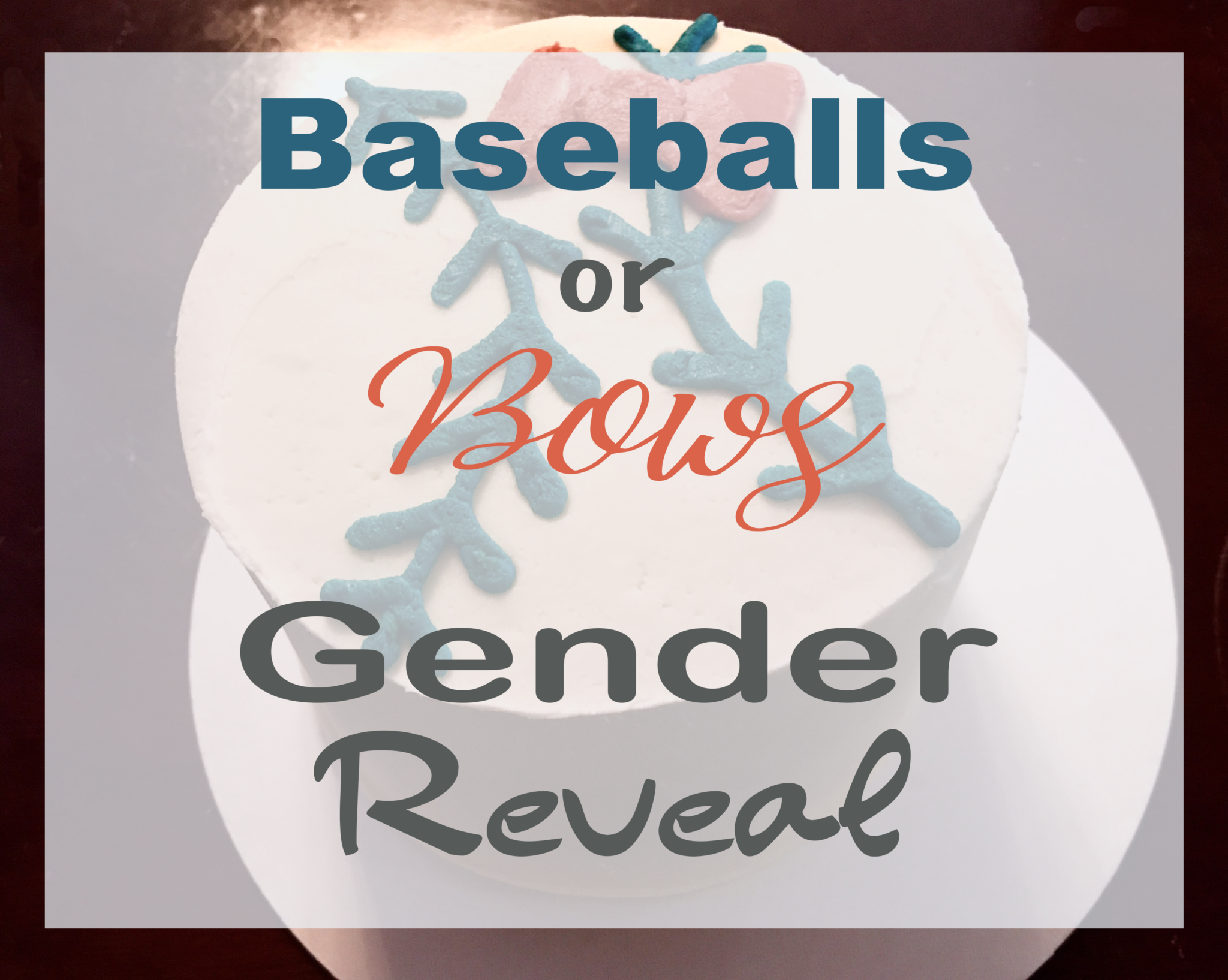 Baseballs or Bows Gender Reveal